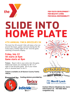 4TH ANNUAL YMCA GRIZZLIES 5K Friday, July 22 5K starts at 6pm