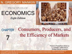 PowerPoint for Ch 7: Consumers, Producers, and the Efficiency of