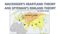 MACKINDER`S HEARTLAND THEORY AND SPYKMAN`S