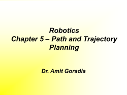 Robotics Chapter 5 &ndash; Path and Trajectory Planning Dr. Amit Goradia
