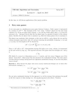 Lecture 6 &mdash; April 14, 2017 1 Zero sum games