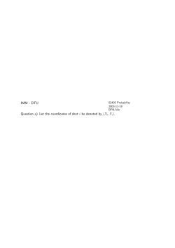 IMM - DTU Question a) Let the coordinates of shot i be denoted by
