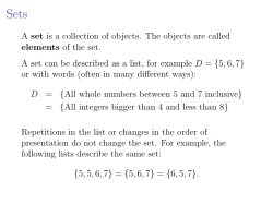 A set is a collection of objects. The objects are called elements of the