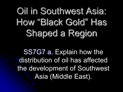Oil in Southwest Asia: How &ldquo;Black Gold&rdquo; Has Shaped a Region