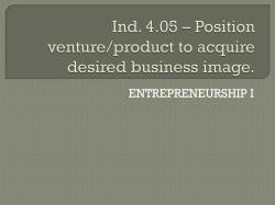 Ind. 4.05 * Position venture/product to acquire desired business image.