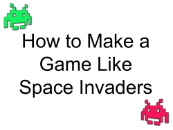 How to Make a Game Like Space Invaders