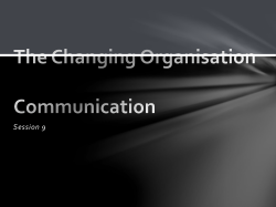 Session 9 The Changing Organisation Communication