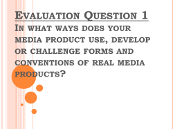 Evaluation Question 1 In what ways does your media product use