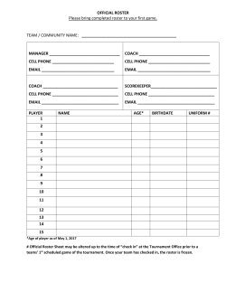 OFFICIAL ROSTER Please bring completed roster to your first game