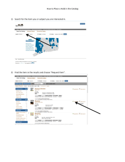 How to Place a Hold in the Catalog 1) Search for