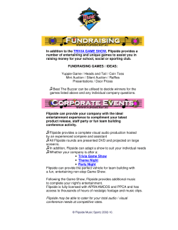 In addition to the TRIVIA GAME SHOW, Flipside provides a number
