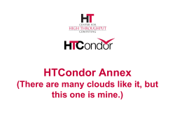 HTCondor Annex (There are many cloud like it, but