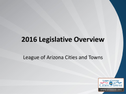 2016 Legislative Overview - League of Arizona Cities and Towns