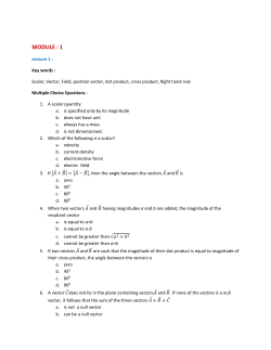 MODULE : 1 Lecture 1 : Key words : Scalar, Vector, Field, position