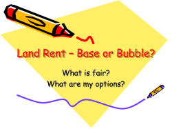 Land Rent &ndash; Base or Bubble? What is fair? What are my options?
