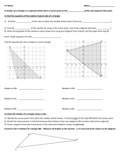 A median of a triangle is a segment drawn from a vertex point to the