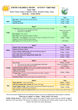 EXETER CHILDREN`S CENTRE - ACTIVITY TIMETABLE Term Time