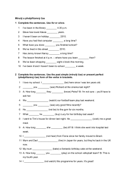 Minul&yacute; a předpř&iacute;tomn&yacute; čas 1 Complete the sentences. Use for or