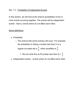 Sec. 7.3 - Probability of Independent Events In this section, we will