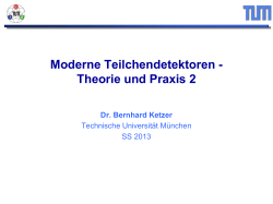 Moderne Teilchendetektoren - Theorie und Praxis 2