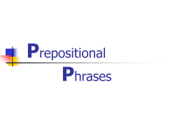 Prepositional Phrases