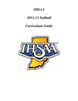 IHSAA 2012-13 Softball Curriculum Guide Class Objective: To