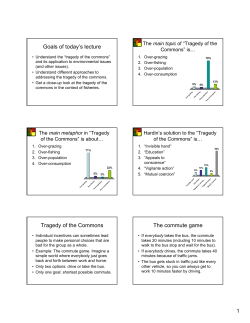 Goals of today`s lecture Tragedy of the Commons The commute game