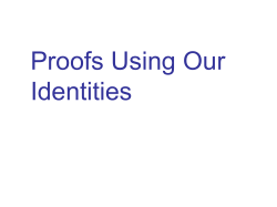 Lesson One Trig Identities and Proofs File