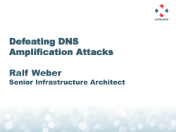 Defeating DNS Amplification Attacks Ralf Weber