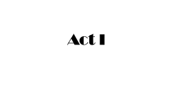 Act I