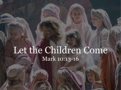 Mark 10 Let the Children Come slides
