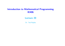 Introduction to Mathematical Programming IE406 Lecture 20