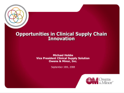 Opportunities in Clinical Supply Chain Innovation Michael Hobbs