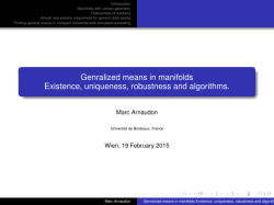 Genralized means in manifolds Existence, uniqueness, robustness
