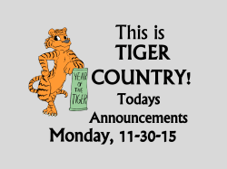TIGER COUNTRY! Todays Announcements Monday, 11-30