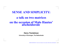 SENSE AND SIMPLICITY: a talk on two matrices on the occasion of