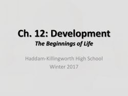 Ch. 12: Development The Beginnings of Life