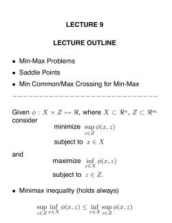 LECTURE 9 LECTURE OUTLINE &bull; Min-Max