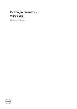 Dell Wyse Windows WE8S MR1 Release Notes Contents Release