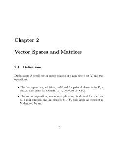 Chapter 2 Vector Spaces and atrices 2.1 Definitions Definition: A
