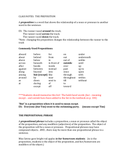 CLASS NOTES: THE PREPOSITION A preposition is a word that