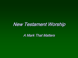 New Testament Worship: A Mark That Matters PPT