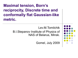 Maximal tension, Born&acute;s reciprocity, Discrete time and conformally