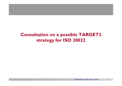 Consultation on a possible TARGET2 strategy for ISO 20022