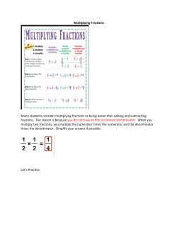 Multiplying Fractions Many students consider multiplying fractions as
