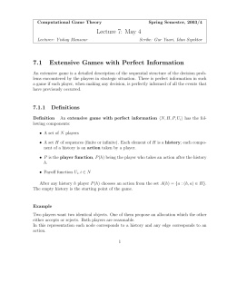 Lecture 7: May 4 7.1 Extensive Games with Perfect Information
