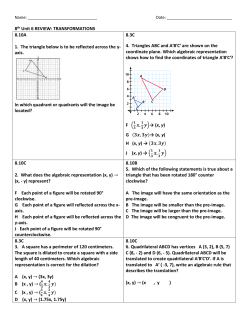 Name: Date: 8th Unit 6 REVIEW: TRANSFORMATIONS 8.10A 1. The