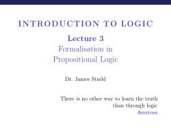 INTRODUCTION TO LOGIC Lecture 3 Formalisation in Propositional