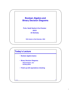 Boolean Algebra and Binary Decision Diagrams Today`s Lecture