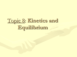 Topic 8: Kinetics and Equilibrium